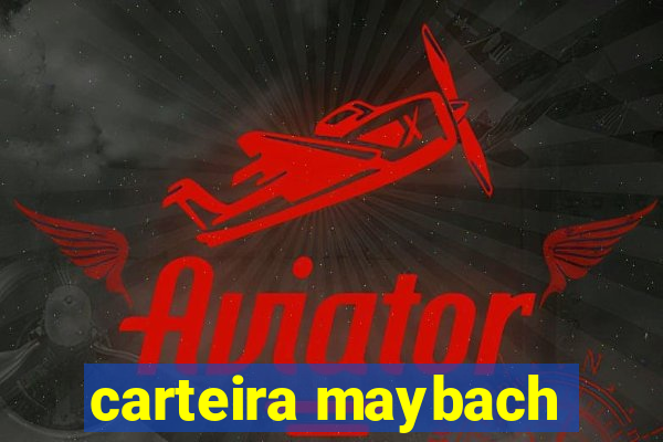 carteira maybach